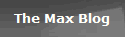 The Max Blog